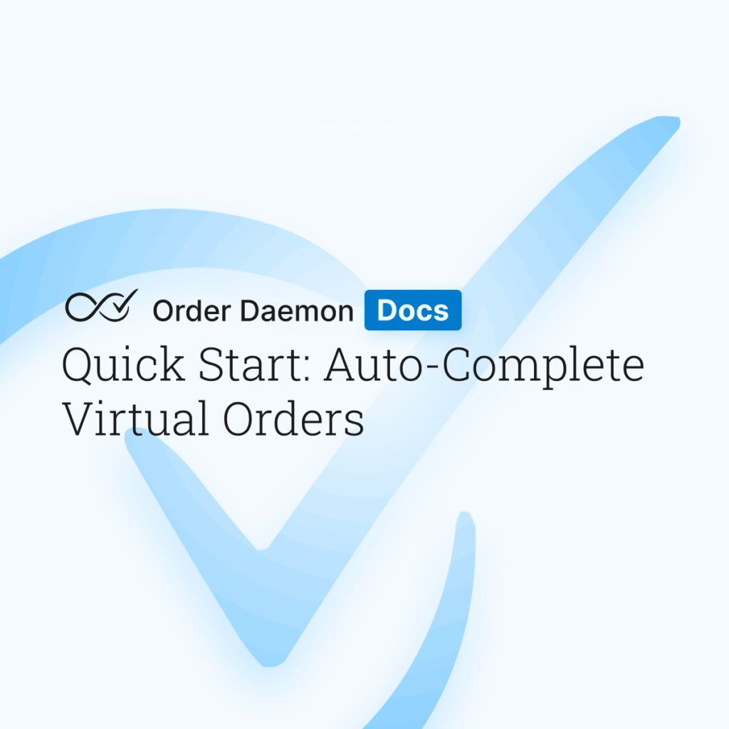 Quick Start: Auto-Complete Virtual Orders